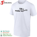 I love to make boys cry heart shirt