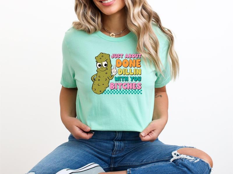 I'm About Done Dillin' With These B$%tches Women's Top - T-Shirt & Sweatshirt Hoodie | CiraTrend.com
