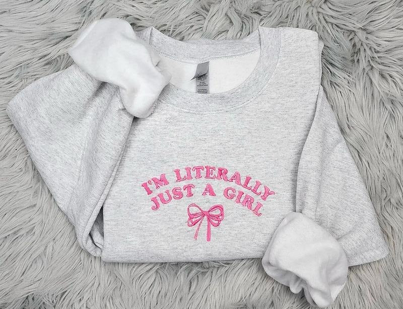 I'm Just a Girl Embroidered Crewneck, I'm Literally Just a Girl Shirt, Pink Bow Crewneck, Dainty Bow Shirt, Girly...