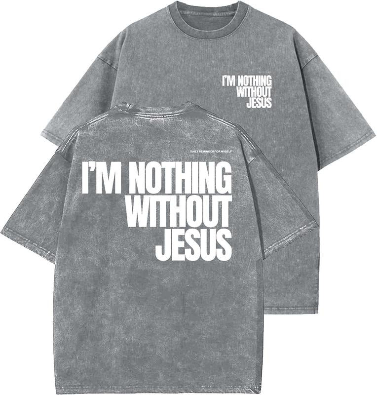 I'm Nothing Without Jesus Unisex Washed T-Shirt, Christian t shirts, Vintage 90s Graphic Tee, Gift Top Womenswear Cotton...