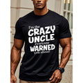 I'm The CRAZY UNCLE Everyone WARNED You About! T Shirts, Uncle Birthday Gifts, Crew Neck Graphicng, Weekend Casual,...