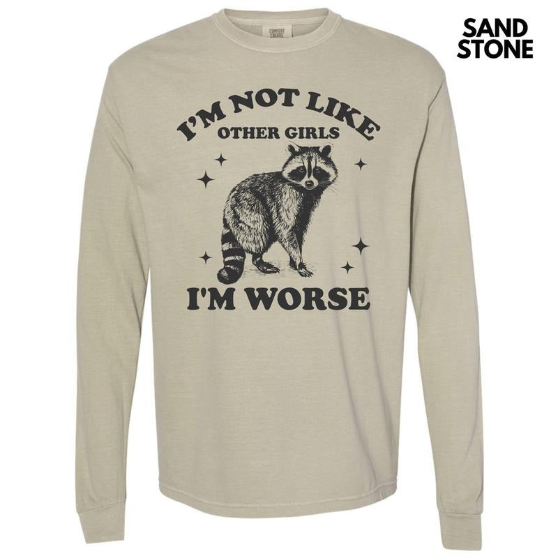 I'm Worse Racoon Long Sleeve Comfort Colors T-Shirt 'NLB' Hoodie, Sweatshirt | CiraTrend.com