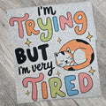 I'm trying but i'm very tired cat graphic tee Hoodie, Sweatshirt | CiraTrend.com