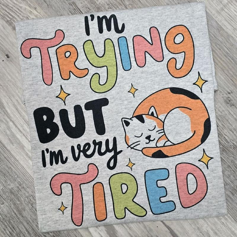 I'm trying but i'm very tired cat graphic tee Hoodie, Sweatshirt | CiraTrend.com