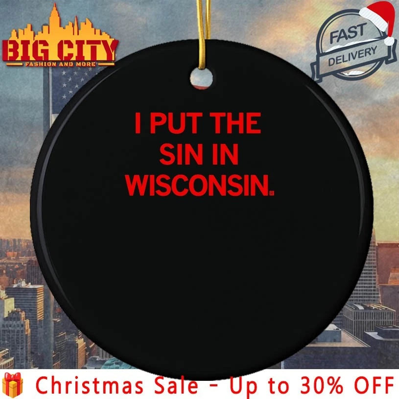 I put the Sin In Wisconsin shirt