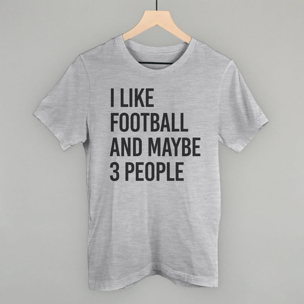 I Like Football And Maybe 3 People T-Shirts, Hoodie, Sweatshirt | CiraTrend.com (Image 2)
