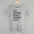 Life Happens Being A Grandpa Helps T-Shirts, Hoodie, Sweatshirt | CiraTrend.com (Image 1)