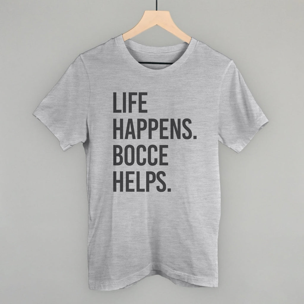 Life Happens Bocce Helps T-Shirts, Hoodie, Sweatshirt | CiraTrend.com (Image 1)
