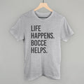 Life Happens Bocce Helps T-Shirts, Hoodie, Sweatshirt | CiraTrend.com (Image 1)