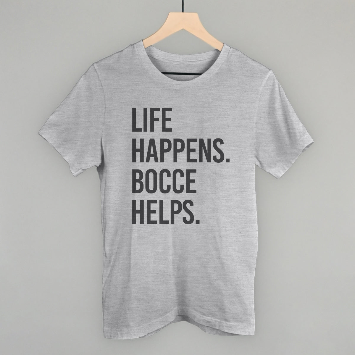 Life Happens Bocce Helps T-Shirts, Hoodie, Sweatshirt | CiraTrend.com (Image 1)