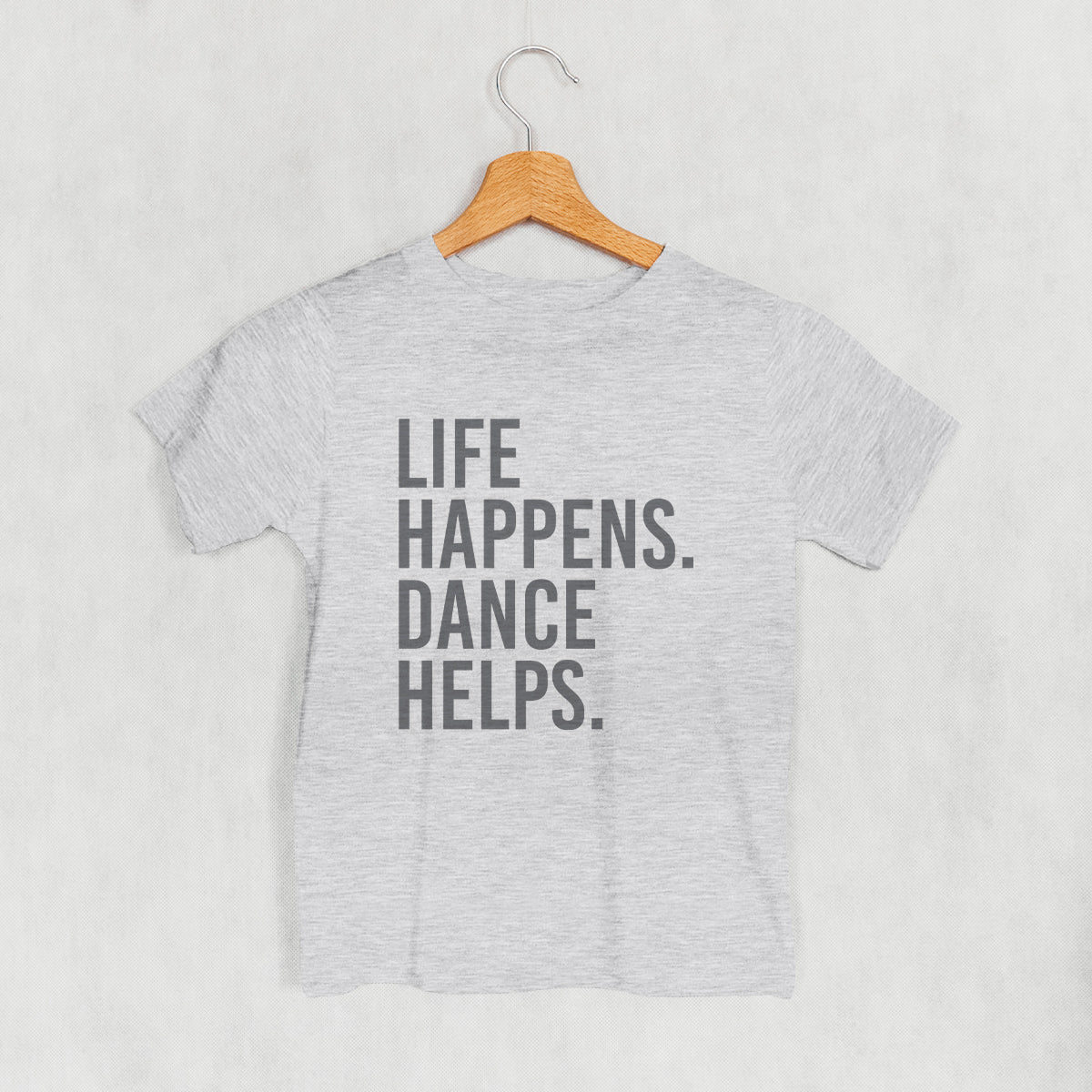 Life Happens Dance Helps (Kids) T-Shirts, Hoodie, Sweatshirt | CiraTrend.com (Image 1)