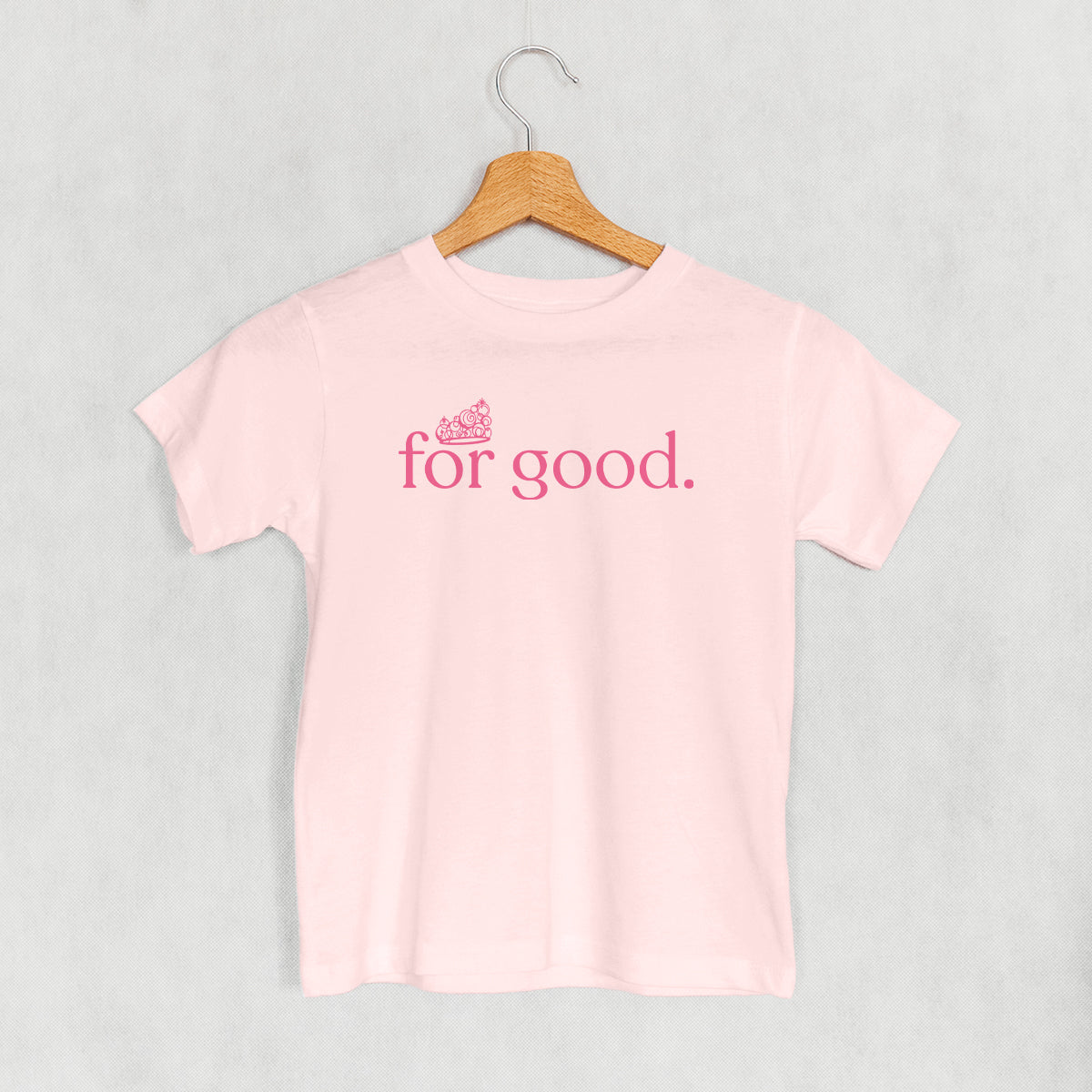 For Good Pink Crown (Kids) T-Shirts, Hoodie, Sweatshirt | CiraTrend.com (Image 1)