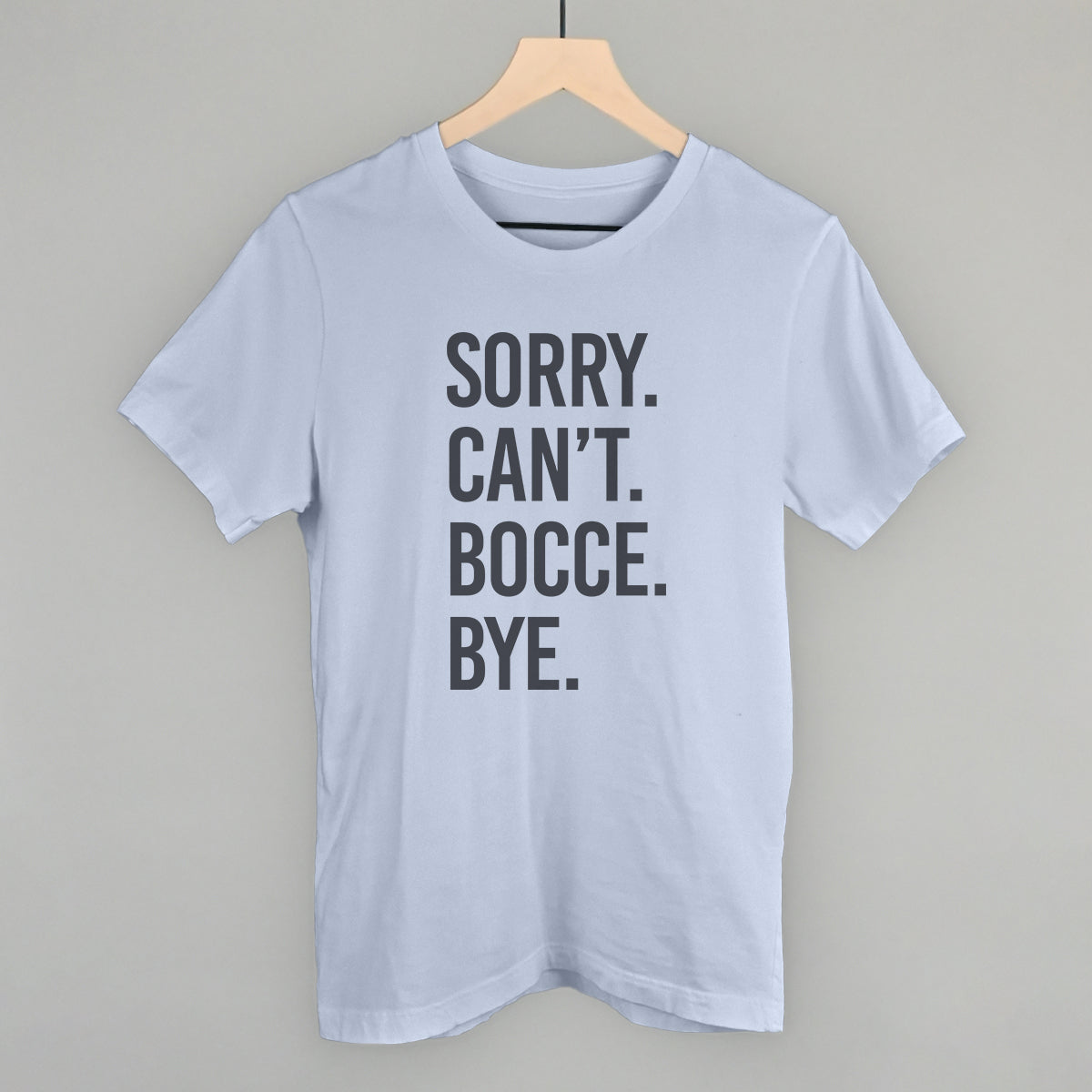 Sorry Can't Bocce Bye T-Shirts, Hoodie, Sweatshirt | CiraTrend.com (Image 3)