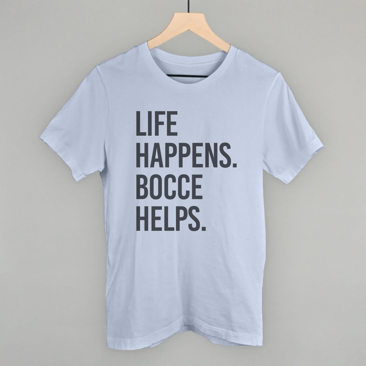 Life Happens Bocce Helps T-Shirts, Hoodie, Sweatshirt | CiraTrend.com (Image 2)