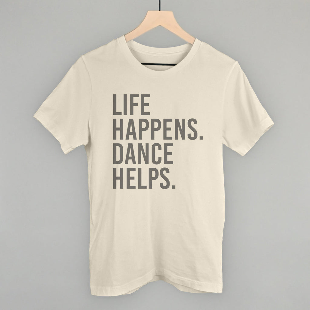 Life Happens Dance Helps T-Shirts, Hoodie, Sweatshirt | CiraTrend.com (Image 2)