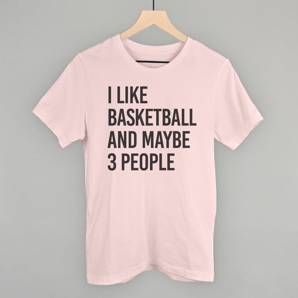 I Like Basketball And Maybe 3 People T-Shirts, Hoodie, Sweatshirt | CiraTrend.com (Image 3)