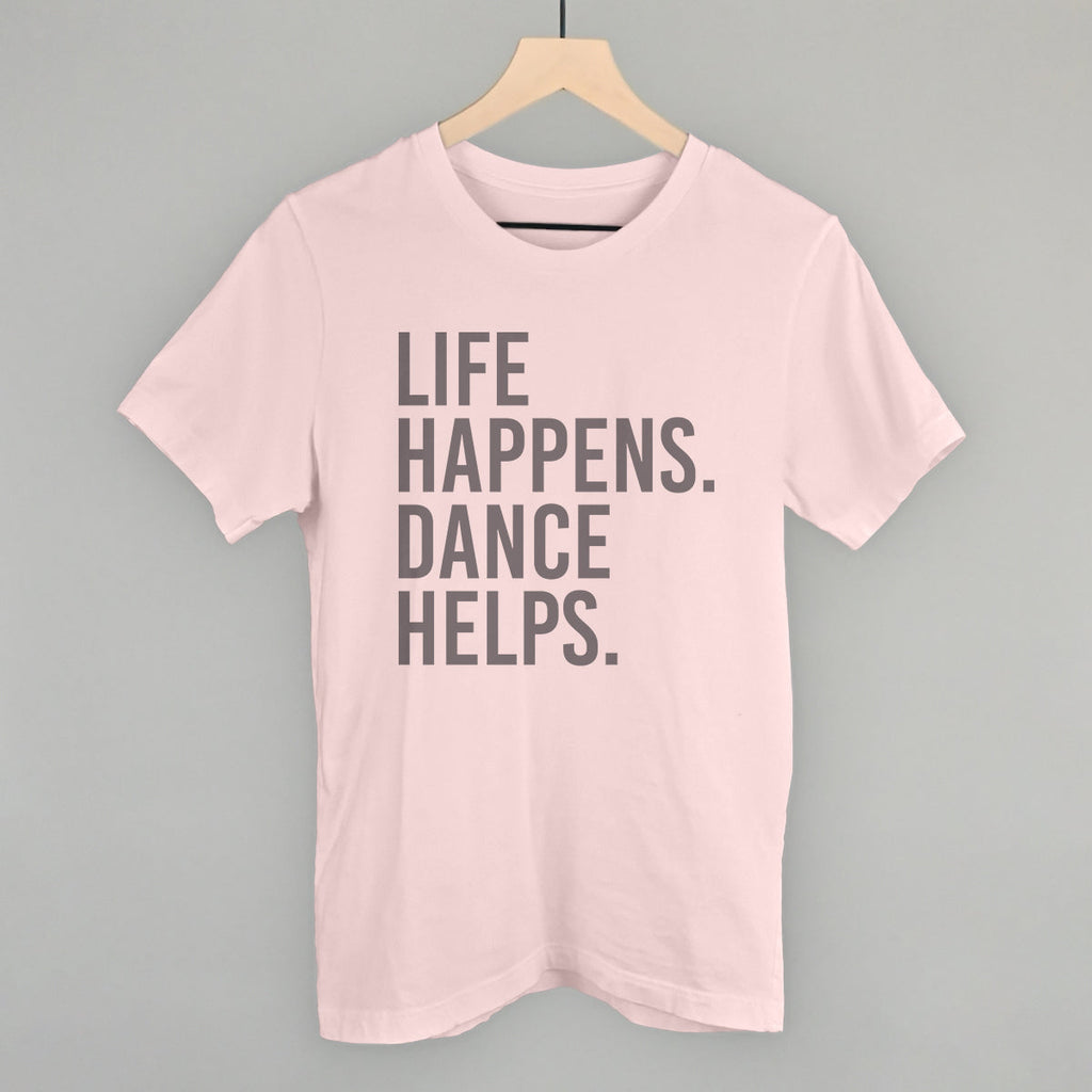 Life Happens Dance Helps T-Shirts, Hoodie, Sweatshirt | CiraTrend.com (Image 3)