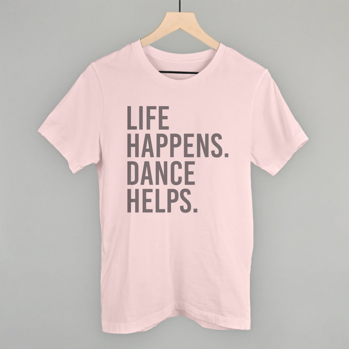 Life Happens Dance Helps T-Shirts, Hoodie, Sweatshirt | CiraTrend.com (Image 3)
