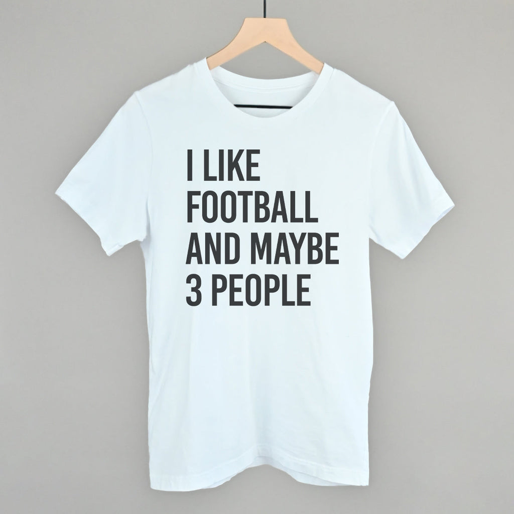 I Like Football And Maybe 3 People T-Shirts, Hoodie, Sweatshirt | CiraTrend.com (Image 3)