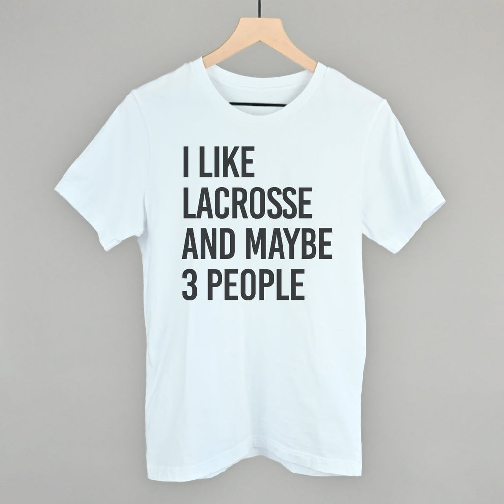 I Like Lacrosse And Maybe 3 People T-Shirts, Hoodie, Sweatshirt | CiraTrend.com (Image 1)