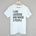 I Like Lacrosse And Maybe 3 People T-Shirts, Hoodie, Sweatshirt | CiraTrend.com (Image 1)