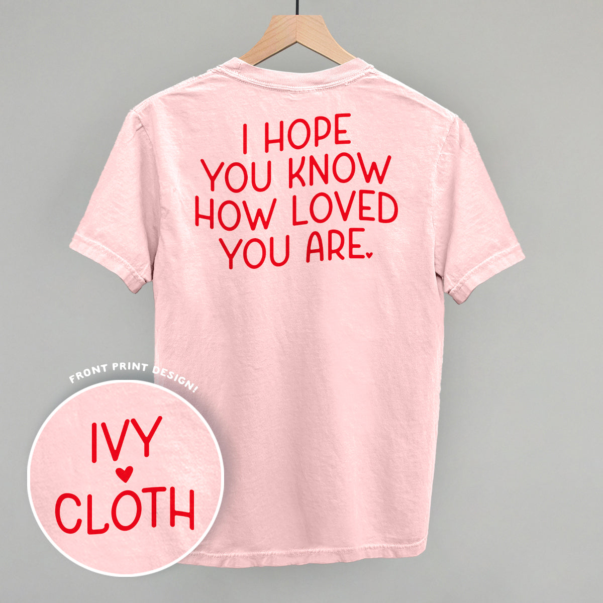 I Hope You Know How Loved You Are Back Print T-Shirts, Hoodie, Sweatshirt | CiraTrend.com (Image 2)