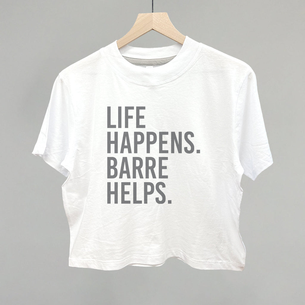 Life Happens Barre Helps T-Shirts, Hoodie, Sweatshirt | CiraTrend.com (Image 1)