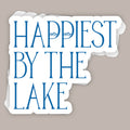 Happiest By The Lake (Decal) T-Shirts, Hoodie, Sweatshirt | CiraTrend.com (Image 1)