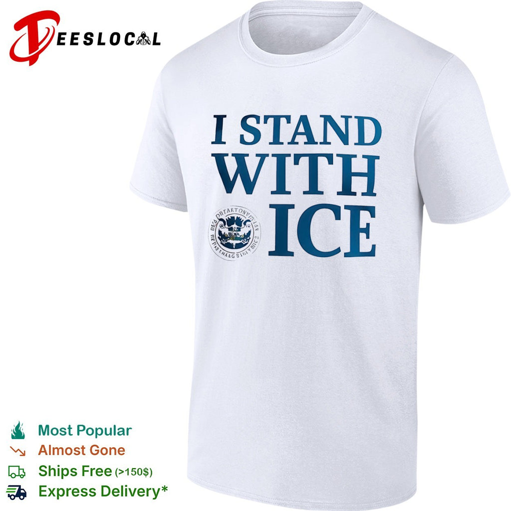ICE agency seal I stand with shirt