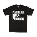 PEACE IS OUR PROFESSION T-SHIRT BLACK Hoodie, Sweatshirt | CiraTrend.com (Image 1)