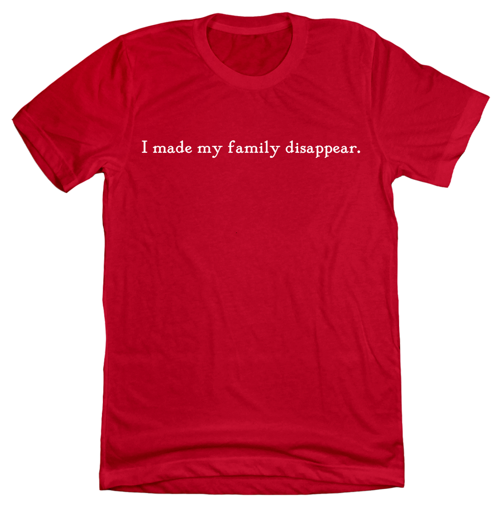 I Made My Family Disappear Quote Tee Hoodie, Sweatshirt | CiraTrend.com (Image 2)