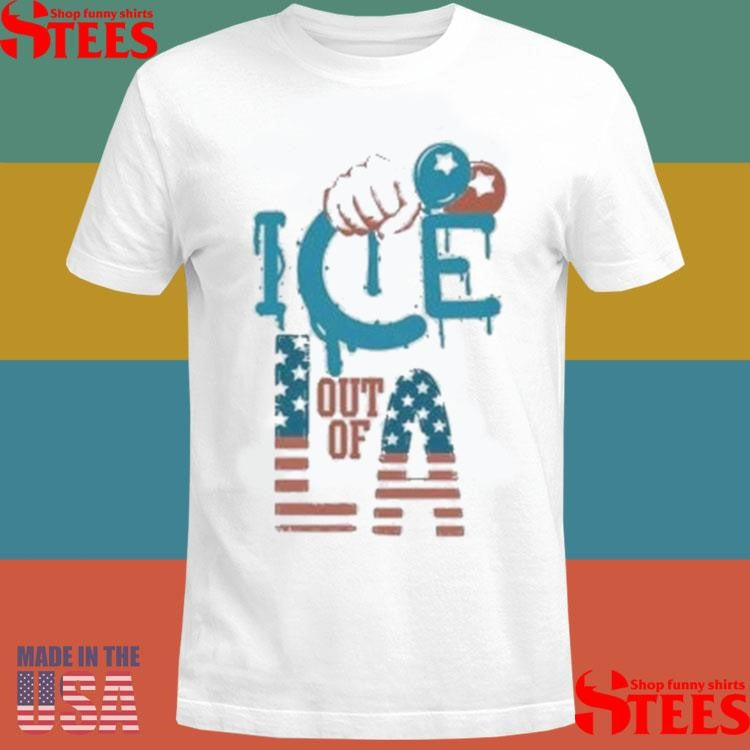 Ice Out Of La Anti Trump T-shirt