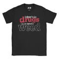 Just Weed T-Shirt Hoodie, Sweatshirt | CiraTrend.com