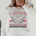 If I Had Feelings They Would Be For You Valentines day Crewneck ~ Sweatshirt Unisex Apparel Relaxed Fit Printed in the...