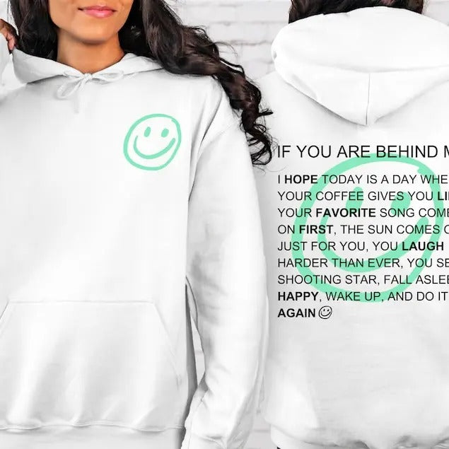 If You Are Behind Me Front And Back Sweatshirt, Inspirational Hoodie, Aesthetic Be Kind, Mental Health, Tomorrow Needs...