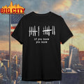 If You Know You Know Tally Marks Shirt