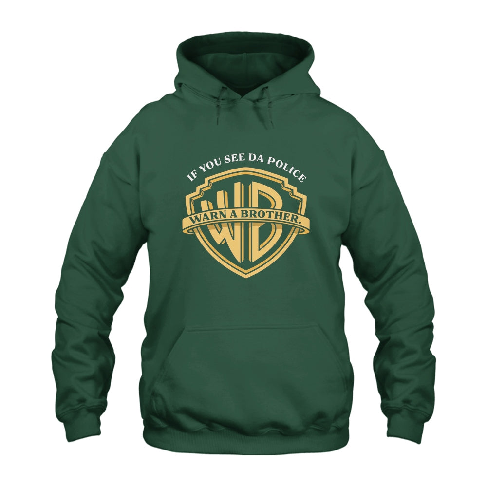 If You See The Police Warn A Brother Hoodie