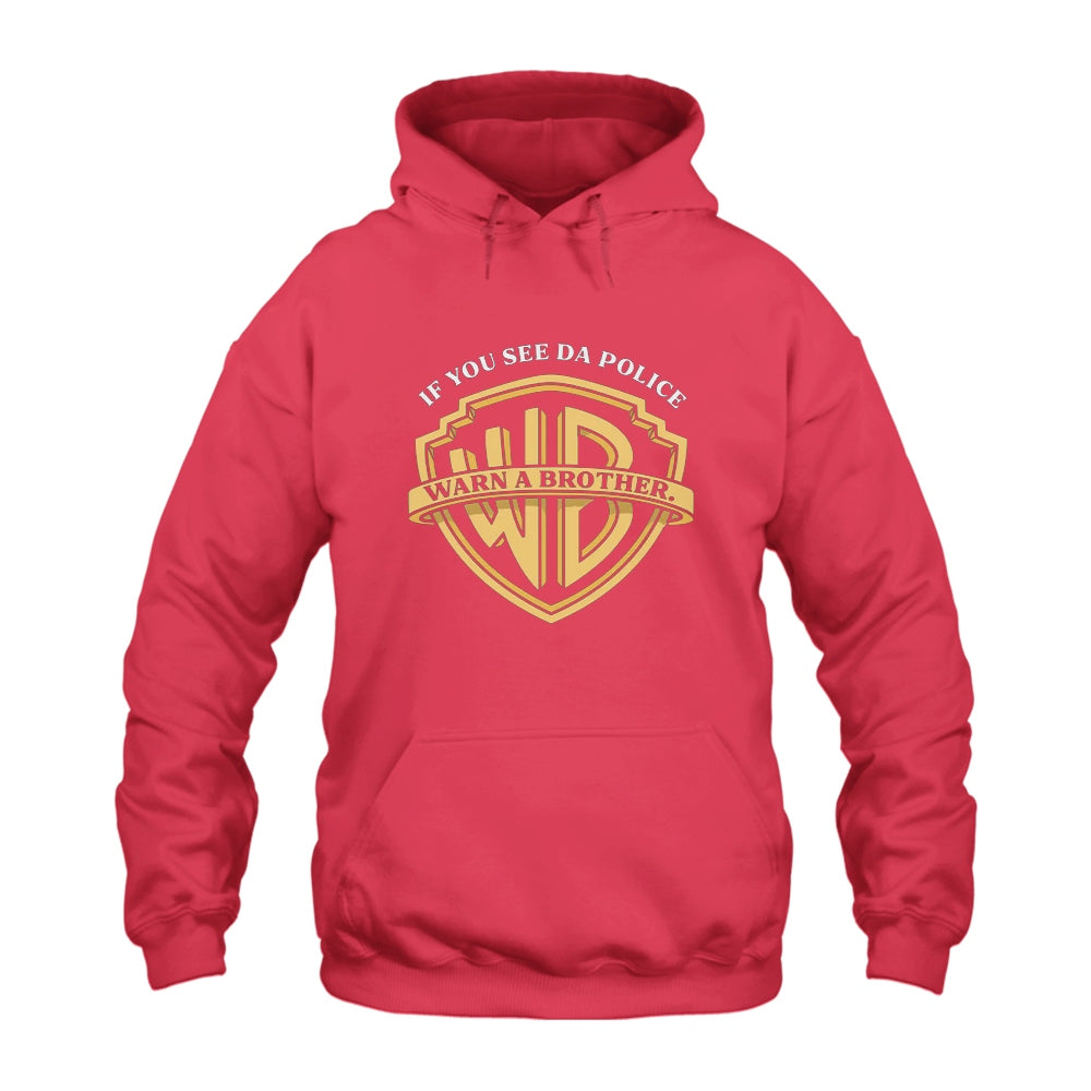 If You See The Police Warn A Brother Hoodie