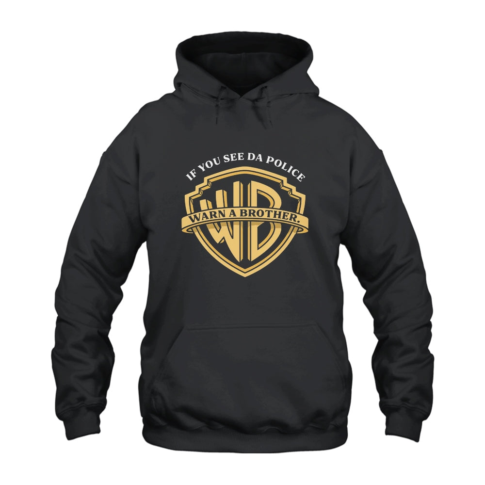 If You See The Police Warn A Brother Hoodie
