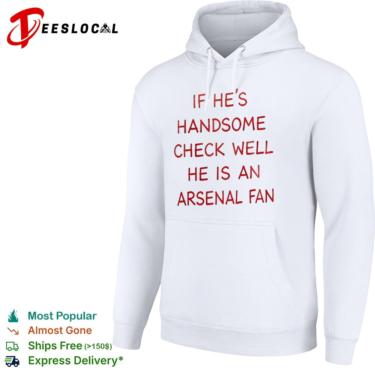 If he is handsome check well he is an Arsenal fan Premier League football shirt