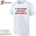 If i end up anything like my father please euthanize me shirt