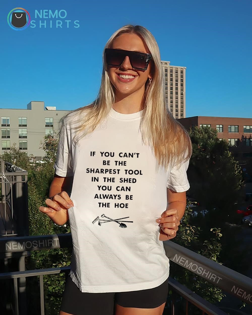 If you can’t be the sharpest tool in the shed you can always be the hoe shirt