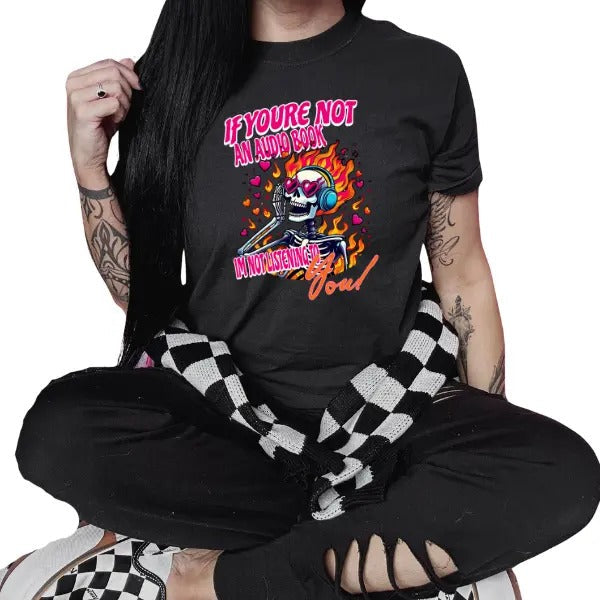 If you're Not an Audio book, Then I Am Not Listening to You Black Crewneck Sweatshirt, T Shirt, or Hoodie Pullover |...