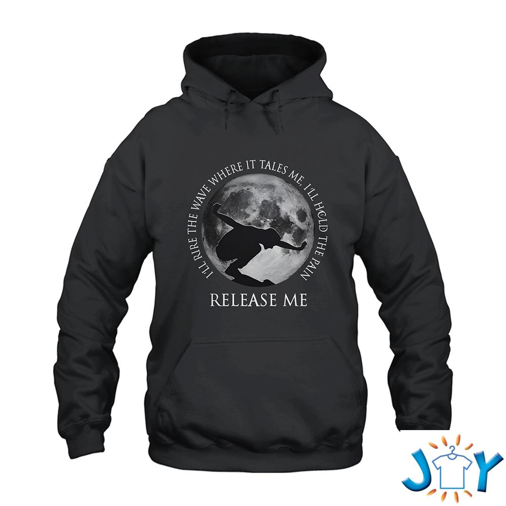 I’ll Ride The Wave Where It Takes Me Shirt