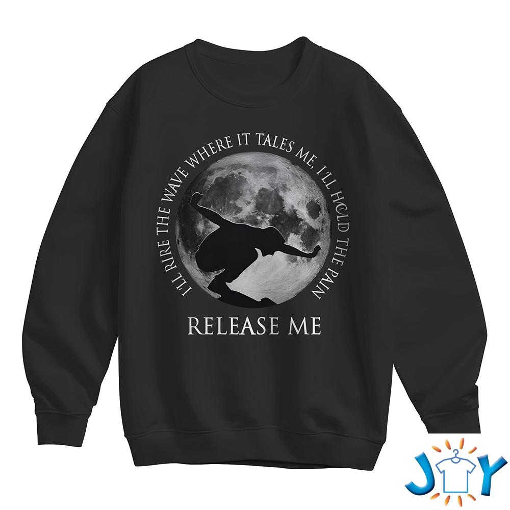 I’ll Ride The Wave Where It Takes Me Shirt