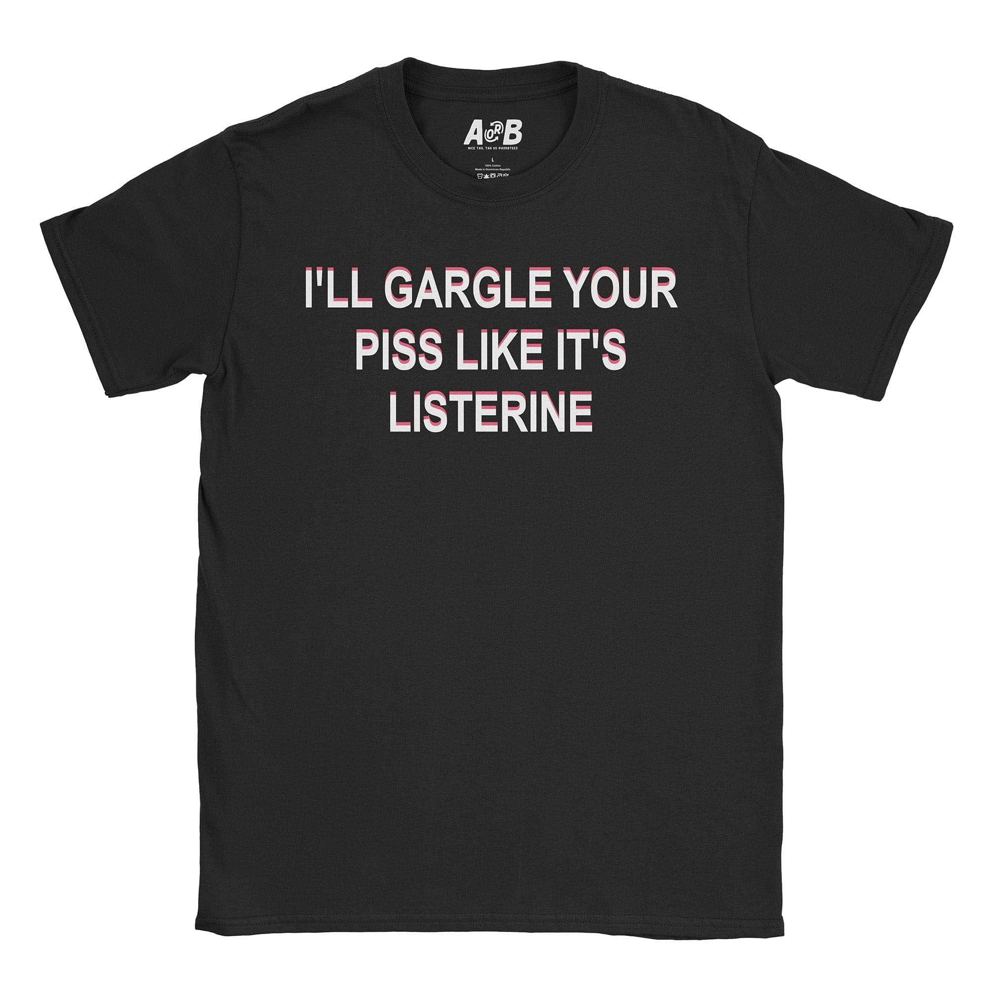 Gargle Piss T-Shirts, Hoodie, Sweatshirt
