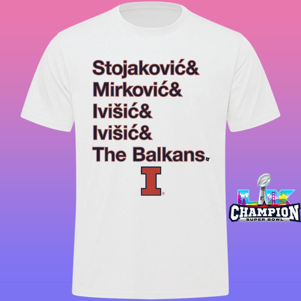 Illinois Basketball Stojakovic And Mirkovic And Ivisic And Ivisic And The Balkans Shirt