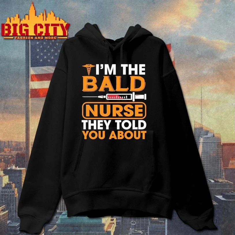 I’m The Bald Nurse They Told You About shirt
