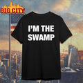 I’m The Swamp text shirt