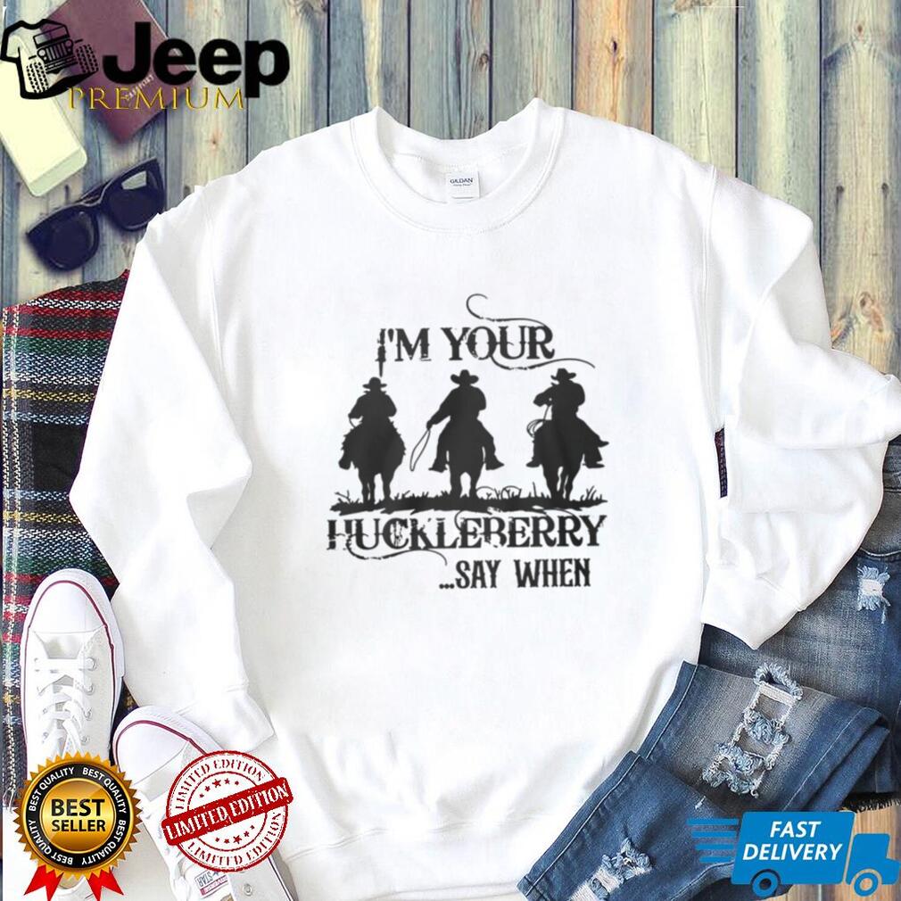 I’m Your Huckleberry Say When Tombstone Doc Holliday Silhouette T Shirt
